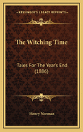 The Witching Time: Tales for the Year's End (1886)