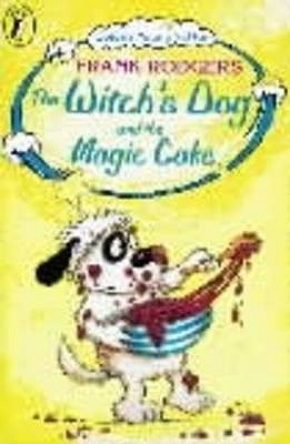 The Witch's Dog and the Magic Cake - Rodgers, Frank