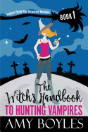 The Witch's Handbook to Hunting Vampires