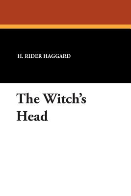 The Witch's Head - Haggard, H Rider, Sir