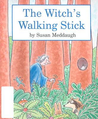 The Witch's Walking Stick - Meddaugh, Susan