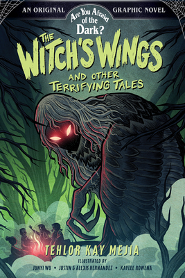 The Witch's Wings and Other Terrifying Tales (Are You Afraid of the Dark? Graphic Novel #1) - Mejia, Tehlor Kay