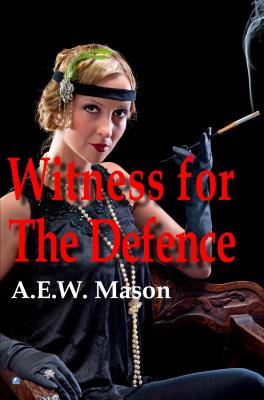 The Witness For The Defence - Mason, A.E.W.