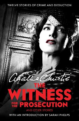 The Witness for the Prosecution: And Other Stories - Christie, Agatha, and Phelps, Sarah (Introduction by)