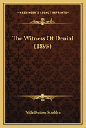 The Witness of Denial (1895)