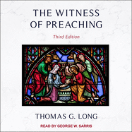 The Witness of Preaching: Third Edition
