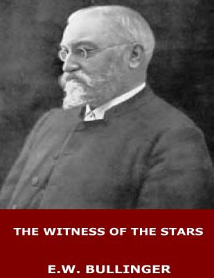 The Witness of the Stars - Bullinger, E W