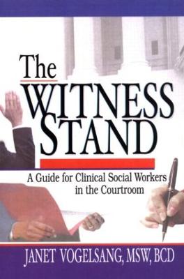 The Witness Stand: A Guide for Clinical Social Workers in the Courtroom - Munson, Carlton, and Vogelsang, Janet