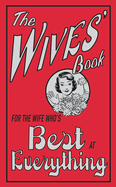 The Wives' Book: For the Wife Who's Best at Everything