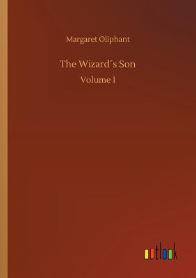The Wizards Son - Oliphant, Margaret