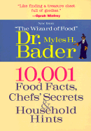 The wizard of food presents 10,001 food facts, chef's secrets & household hints : more usable food facts and household hints than any single book ever published - Bader, Myles