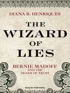 The Wizard of Lies: Bernie Madoff and the Death of Trust