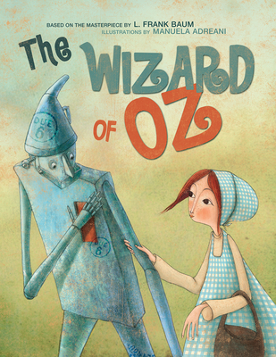 The Wizard of Oz: Based on the Masterpiece by L. Frank Baum - 