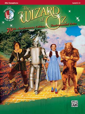 The Wizard of Oz Instrumental Solos: Alto Saxophone: Level 2-3 - Harburg, E, and Arlen, Harold, and Galliford, Bill