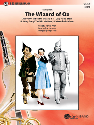 The Wizard of Oz, Themes from: Featuring: We're Off to See the Wizard / If I Only Had a Brain / Ding, Dong! the Witch Is Dead / Over the Rainbow, Conductor Score - Arlen, Harold (Composer), and Harburg, E Y (Composer), and Ford, Ralph (Composer)