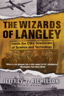 The Wizards of Langley: Inside the CIA's Directorate of Science and Technology