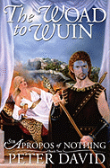 The Woad to Wuin: Sir Apropos of Nothing Book 2