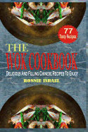 The Wok Cookbook: Delicious And Filling Chinese Recipes To Enjoy