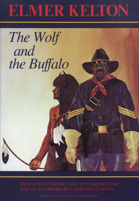 The Wolf and the Buffalo: Volume 5 - Kelton, Elmer, and Clayton, Lawrence (Afterword by)