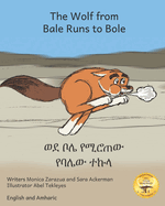 The Wolf From Bale Runs to Bole: A Country Wolf Visits the City in Amharic and English