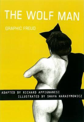 The Wolf Man - Appignanesi, Richard (Adapted by), and Freud, Sigmund (Original Author)