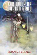 The Wolf of Dorian Gray: A Werewolf Spawned by the Evil of Man