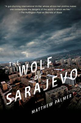 The Wolf of Sarajevo - Palmer, Matthew