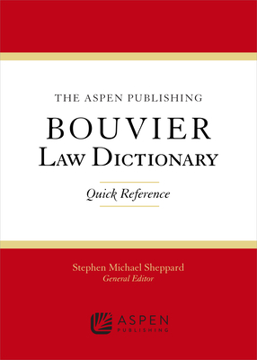 The Wolters Kluwer Bouvier Law Dictionary: Quick Reference - Sheppard