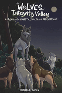 The Wolves of Integrity Valley: A Journy of Honesty, Loyalty and Redemption
