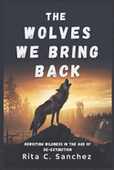 The Wolves We Bring Back: Rewriting Wildness in the Age of De-Extinction