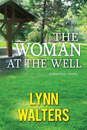 The woman at the well: A Spiritual Thirst