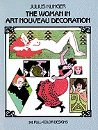 The Woman in Art Nouveau Decoration: 141 Full-Color Designs