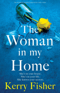 The Woman in My Home: An absolutely gripping page-turner with a twist