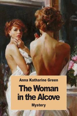 The Woman in the Alcove - Green, Anna Katharine