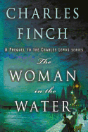The Woman in the Water: A Prequel to the Charles Lenox Series