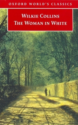 The Woman in White - Collins, William Wilkie, and Sutherland, John (Editor)