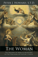 The Woman: The Mystery of Mary as Mediatrix in the Teaching of Fulton J. Sheen