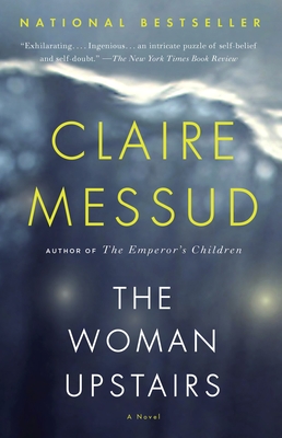 The Woman Upstairs - Messud, Claire