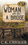 The Woman Who Built a Bridge: A Western Adventure Romance