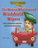 The Woman Who Invented Windshield Wipers: Mary Anderson and Her Wonderful Invention