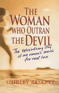 The Woman Who Outran the Devil: The Extraordinary Story of One Woman's Search for Real Love