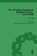 The Women Aesthetes Vol 1: British Writers, 1870-1900