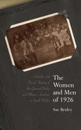 The Women and Men of 1926: A Gender and Social History of the General Strike and Miners' Lockout in South Wales