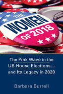 The Women of 2018: The Pink Wave in the US House Elections ... and Its Legacy in 2020