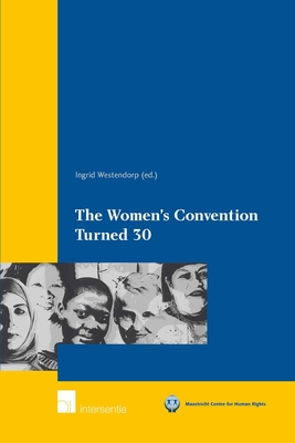 The Women's Convention Turned 30: Achievements, Setbacks, and Prospects - Westendorp, Ingrid (Editor)