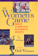 The Women's Game: Great Champions in Women's Sports--An Anthology