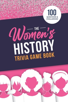 The Women's History Trivia Game Book - Zimmers, Jenine