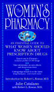 The Women's Pharmacy: An Essential Guide to What Women Should Know about Prescription Drugs