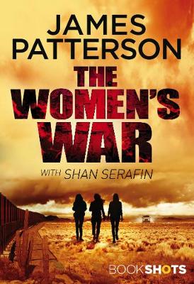 The Women's War: BookShots - Patterson, James
