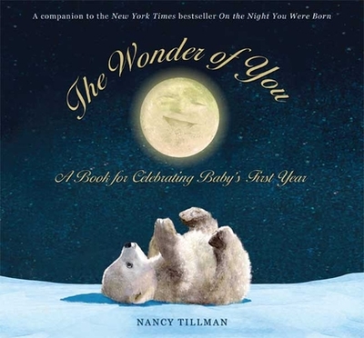 The Wonder of You: A Book for Celebrating Baby's First Year - 
